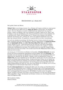 PRESSENOTIZEN vom 1. Oktober[removed]Sehr geehrte Damen und Herren, Michael Volle, der am Freitag in unserer Tosca-Premiere als Scarpia zu erleben ist, wurde gestern von der Opernwelt nach 2008 erneut als »Sänger des Jah