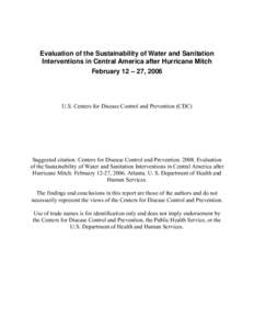 Evaluation of the Sustainability of Water and Sanitation Interventions in Central America after Hurricane Mitch February 12 – 27, 2006