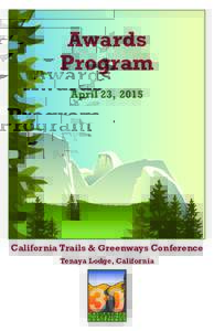 Awards Program April 23, 2015 California Trails & Greenways Conference Tenaya Lodge, California