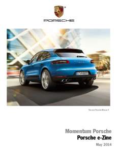 The new Porsche Macan S  Momentum Porsche Porsche e-Zine May 2014