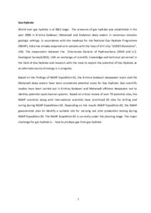 Gas Hydrate World over gas hydrate is at R&D stage. The presence of gas hydrate was established in the year 2006 in Krishna Godavari, Mahanadi and Andaman deep waters in numerous complex geologic settings. In accordance 