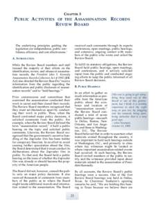 C HAPTER 3 P U B L I C A C T I V I T I E S O F T H E A S S A S S I N AT I O N R EVIEW B OARD The underlying principles guiding the legislation are independence, public confidence, efficiency and cost effectiveness.1