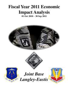 Fiscal Year 2011 Economic Impact Analysis 01 Oct 2010 – 30 Sep 2011 Joint Base Langley-Eustis