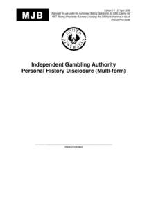 MJB  Edition 1-1: 27 April 2006 Approved for use under the Authorised Betting Operations Act 2000, Casino Act 1997, Racing (Proprietary Business Licensing) Act 2000 and otherwise in lieu of PHD or PHS forms