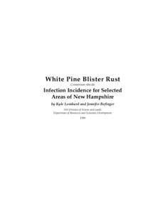 White Pine Blister Rust Cronartium ribicola Infection Incidence for Selected Areas of New Hampshire by Kyle Lombard and Jennifer Bofinger