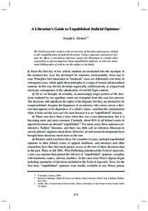 A Librarian’s Guide to Unpublished Judicial Opinions* Joseph L. Gerken** Mr. Gerken provides readers with an overview of the rules and practice related to the nonpublication of judicial decisions. Using a question-and-