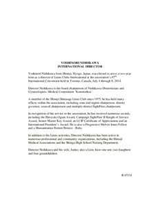 YOSHINORI NISHIKAWA INTERNATIONAL DIRECTOR Yoshinori Nishikawa from Himeji, Hyogo, Japan, was elected to serve a two-year term as a director of Lions Clubs International at the association’s 97th International Conventi