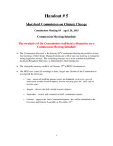 Handout # 5 Maryland Commission on Climate Change Commission Meeting #3 - April 28, 2015 Commission Meeting Schedule The co-chairs of the Commission shall lead a discussion on a