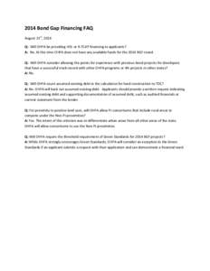 2014 Bond Gap Financing FAQ August 21st, 2014 Q: Will OHFA be providing HDL or R-TCAP financing to applicants? A: No. At this time OHFA does not have any available funds for the 2014 BGF round. Q: Will OHFA consider allo