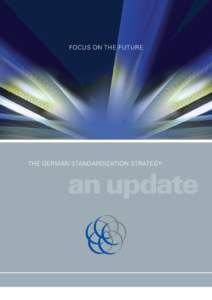 FOCUS ON THE FUTURE  THE GERMAN STANDARDIZATION STRATEGY: an update