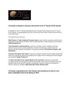 I.E.Canada is pleased to announce the winners of the 5th Annual CATIE Awards.  th On October 22, 2013, I.E.Canada celebrated the best in Canadian trade compliance at the 5 Annual CATIE Awards. I.E.Canada applauds all of 