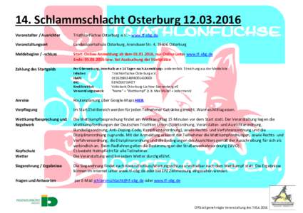 14. Schlammschlacht OsterburgVeranstalter / Ausrichter Triathlonfüchse Osterburg e.V. – www.tf-obg.de  Veranstaltungsort