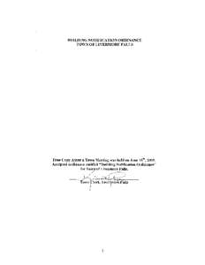 1  BUILDING NOTIFICATION ORDINANCE Section I. Title This ordinance shall be known and cited as the “Building Notification Ordinance of the Town of Livermore Falls, Maine”.