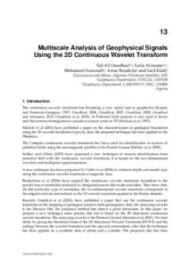 13 Multiscale Analysis of Geophysical Signals Using the 2D Continuous Wavelet Transform Sid-Ali Ouadfeul1,2, Leila Aliouane2,3, Mohamed Hamoudi2, Amar Boudella2 and Said Eladj3 1Geosciences