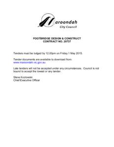 FOOTBRIDGE DESIGN & CONSTRUCT CONTRACT NOTenders must be lodged by 12.00pm on Friday 1 MayTender documents are available to download from: www.maroondah.vic.gov.au