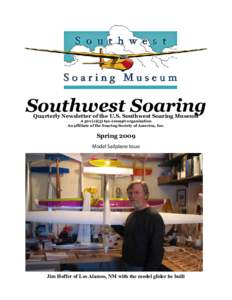 Southwest Soaring Quarterly Newsletter of the U.S. Southwest Soaring Museum A 501 (c)(3) tax-exempt organization An affiliate of the Soaring Society of America, Inc.  Spring 2009