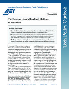 The European Union’s Broadband Challenge By Roslyn Layton Key points in this Outlook: • Even though it is often idealized as a technologically connected continent, Europe’s broadband system is actually highly fragm