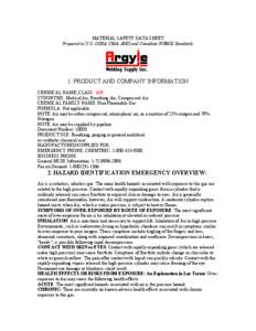 MATERIAL SAFETY DATA SHEET Prepared to U.S. OSHA, CMA, ANSI and Canadian WHMIS Standards 1. PRODUCT AND COMPANY INFORMATION CHEMICAL NAME; CLASS: AIR SYNONYMS: Medical Air, Breathing Air, Compressed Air