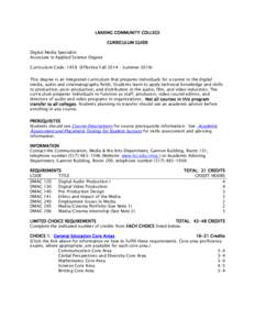 LANSING COMMUNITY COLLEGE CURRICULUM GUIDE Digital Media Specialist Associate in Applied Science Degree Curriculum Code: 1458 (Effective Fall 2014 – Summer[removed]This degree is an integrated curriculum that prepares in