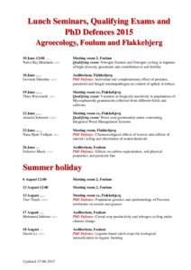 Lunch Seminars, Qualifying Exams and PhD Defences 2015 Agroecology, Foulum and Flakkebjerg 10 June 12:00 LWJ Nawa Raj Dharmala (JER)