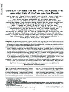 December[removed]Novel Loci Associated With PR Interval in a Genome-Wide Association Study of 10 African American Cohorts Anne M. Butler, MS*; Xiaoyan Yin, PhD*; Daniel S. Evans, PhD, MPH*; Michael A. Nalls, PhD*; Erin N. 