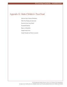 ECI Learning Community ~ WASHINGTON  Appendix G:	 Idaho Children’s Trust Fund Interview Data Collection Worksheets Multi-Year Funding Announcement Protective Factor Logic Model