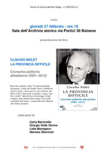 Centro di Cultura dell’Alto Adige – IL CRISTALLO  Invito giovedì 27 febbraio - ore 18 Sala dell’Archivio storico via Portici 30 Bolzano