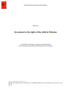 The Institute for Social Justice (ISJ) Pakistan  Submission Investment in the rights of the child in Pakistan