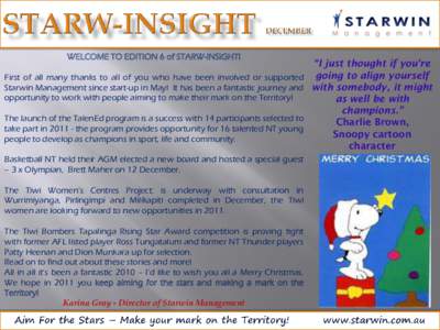 WELCOME TO EDITION 6 of STARW-INSIGHT! First of all many thanks to all of you who have been involved or supported Starwin Management since start-up in May! It has been a fantastic journey and opportunity to work with peo