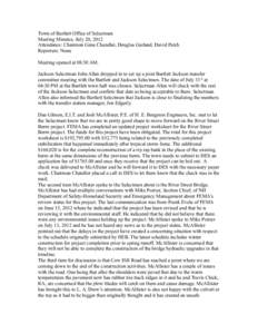 Town of Bartlett Office of Selectmen Meeting Minutes: July 20, 2012 Attendance: Chairman Gene Chandler, Douglas Garland, David Patch Reporters: None Meeting opened at 08:30 AM. Jackson Selectman John Allen dropped in to 