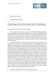 CHALLENGES FOR THE FUTURE OF BANKING  Andrea Enria, Chairman European Banking Authority  Challenges for the future of EU banking
