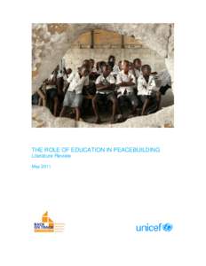     THE ROLE OF EDUCATION IN PEACEBUILDING Literature Review May 2011