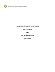 The Clarice Smith National Teacher Institute July 8 – 12, 2013 AND July 29 – August 2, 2013 Daily Agendas