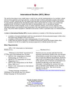 International Studies (INTL) Minor The world is becoming an ever smaller place in which to live, and the interdependence of our political, cultural and economic systems is growing by the day. Locally, the state of Indian