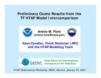 Preliminary Ozone Results from the TF HTAP Model Intercomparison Arlene M. Fiore  ()