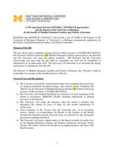 A Gift Agreement between [DONOR] [, DONOR II if appropriate] and the Regents of the University of Michigan for the benefit of Matthaei Botanical Gardens and Nichols Arboretum [DONOR] [and DONOR II] (“Donor[s]”) will 