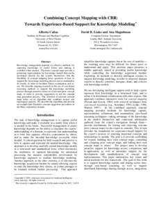 Combining Concept Mapping with CBR: Towards Experience-Based Support for Knowledge Modeling∗ Alberto Cañas David B. Leake and Ana Maguitman