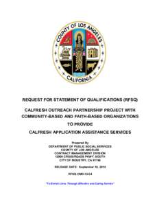 REQUEST FOR STATEMENT OF QUALIFICATIONS (RFSQ) CALFRESH OUTREACH PARTNERSHIP PROJECT WITH COMMUNITY-BASED AND FAITH-BASED ORGANIZATIONS TO PROVIDE CALFRESH APPLICATION ASSISTANCE SERVICES Prepared By