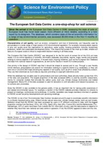 9 February[removed]The European Soil Data Centre: a one-stop-shop for soil science Since the arrival of the European Soil Data Centre in 2006, assessing the state of soils at European level has never been easier, more effi