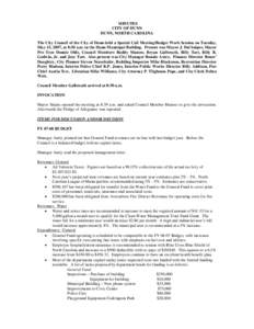 MINUTES CITY OF DUNN DUNN, NORTH CAROLINA The City Council of the City of Dunn held a Special Call Meeting/Budget Work Session on Tuesday, May 15, 2007, at 8:30 a.m. in the Dunn Municipal Building. Present was Mayor J. D