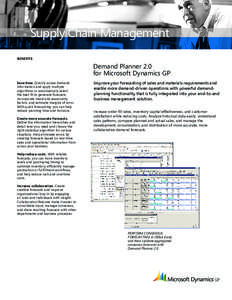 Supply Chain Management BENEFITS Demand Planner 2.0 for Microsoft Dynamics GP Save time. Quickly access demand