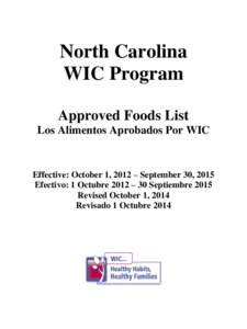 North Carolina WIC Program Approved Foods List Los Alimentos Aprobados Por WIC  Effective: October 1, 2012 – September 30, 2015