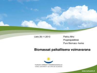 LietoPekka Alho Projektipäällikkö Pure Biomass -hanke