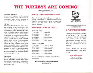 THE TURKEYS ARE COMING! (Really good ones, too.) PREPARING FOR OVEN Remove giblet bag and neck from turkey, rinse and pat dry. Check both cavities for extra parts.