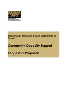 REGROUPEMENT DES CENTRES D’AMITIÉ AUTOCHTONES DU QUÉBEC Community Capacity Support Request for Proposals