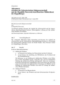 Originaltext  Abkommen zwischen der Schweizerischen Eidgenossenschaft und der Republik Österreich betreffend den Militärdienst der Doppelbürger