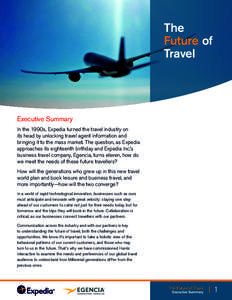 The Future of Travel Executive Summary In the 1990s, Expedia turned the travel industry on