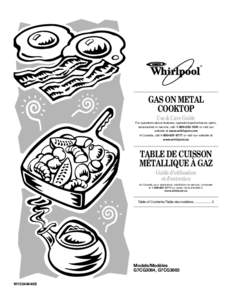 ®  GAS ON METAL COOKTOP Use & Care Guide For questions about features, operation/performance, parts,