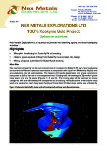 30 JuneNEX METALS EXPLORATIONS LTD 100% Kookynie Gold Project Update on activities. Nex Metals Explorations Ltd is proud to provide the following update on recent company