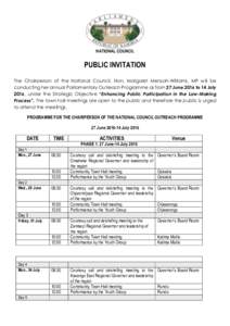 NATIONAL COUNCIL  PUBLIC INVITATION The Chairperson of the National Council, Hon. Margaret Mensah-Williams, MP will be conducting her annual Parliamentary Outreach Programme as from 27 June 2016 to 14 July 2016, under th